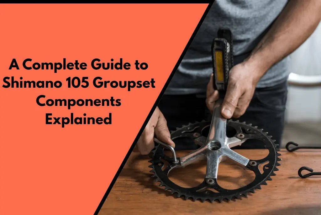 A Complete Guide to Shimano 105 Groupset Components Explained - Bike Clinique