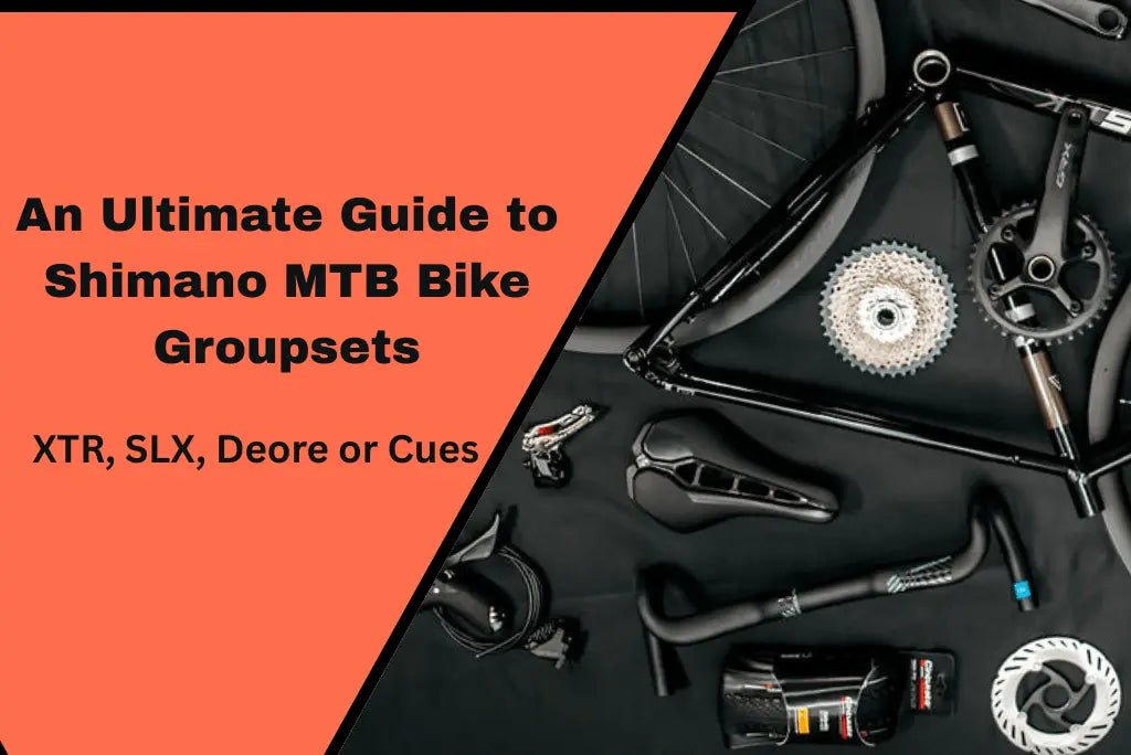 An Ultimate Guide to Shimano MTB Bike Groupsets: XTR, SLX, Deore or Cues - Bike Clinique